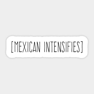 Mexican Intensifies Sticker